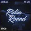 J. Grizz - Ridin' Round (feat. M-Jay) - Single